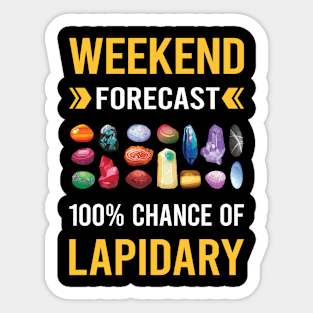 Weekend Forecast Lapidary Lapidarist Sticker